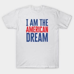 I Am The American Dream T-Shirt